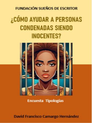 cover image of ¿Cómo ayudar a personas condenadas siendo inocentes?